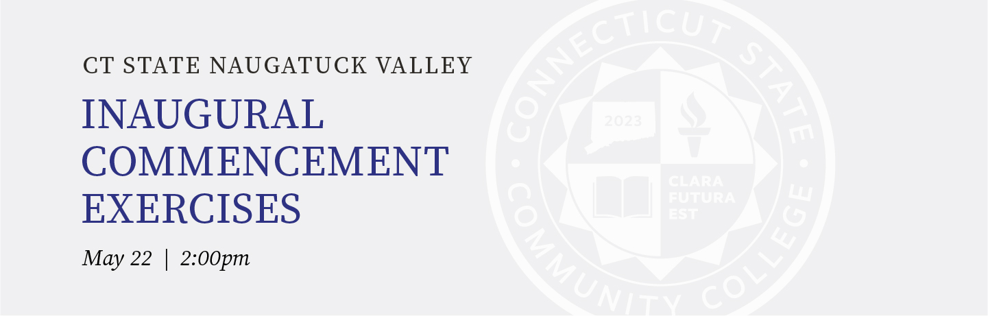 Inaugural CT State Naugatuck Valley Commencement Exercises May 22 at 2PM