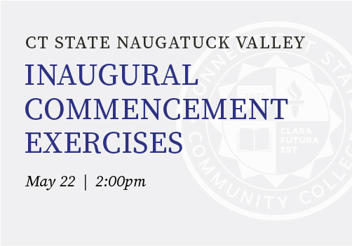 Inaugural CT State Naugatuck Valley Commencement Exercises May 22 at 2PM